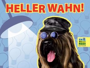 Plakat mit Titel 'Heller Wahn'. Darauf ein Hund der eine Sonnenbrille und eine Lederkappe trägt.